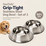 DesiTails® Grip-Tight Stainless Steel Dog Bowl - Set of 2